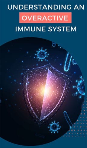 Understanding Overactive Immune System